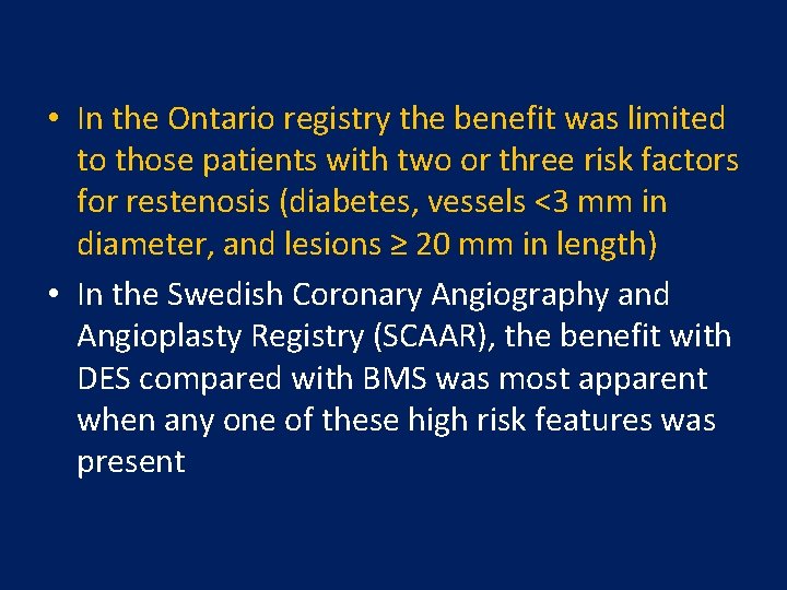 • In the Ontario registry the benefit was limited to those patients with  • In the Ontario registry the benefit was limited to those patients with