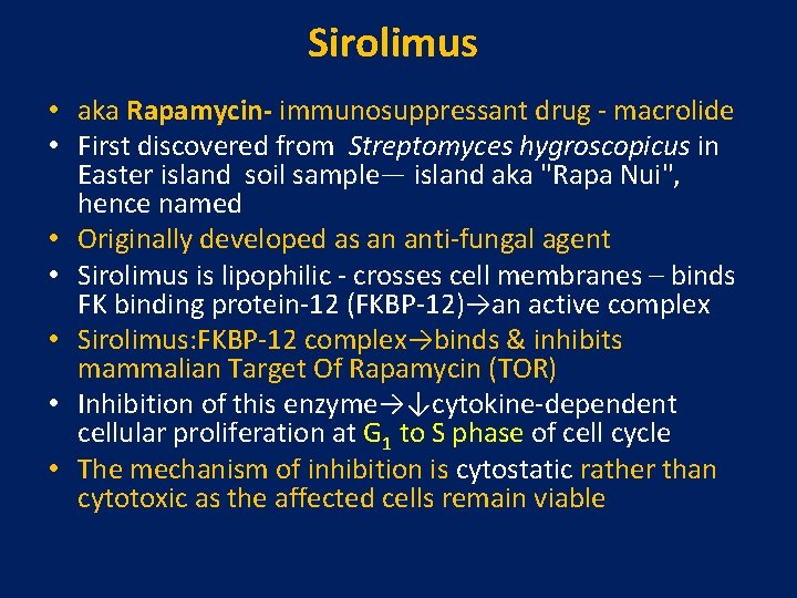 Sirolimus • aka Rapamycin- immunosuppressant drug - macrolide • First discovered from Streptomyces hygroscopicus Sirolimus • aka Rapamycin- immunosuppressant drug - macrolide • First discovered from Streptomyces hygroscopicus