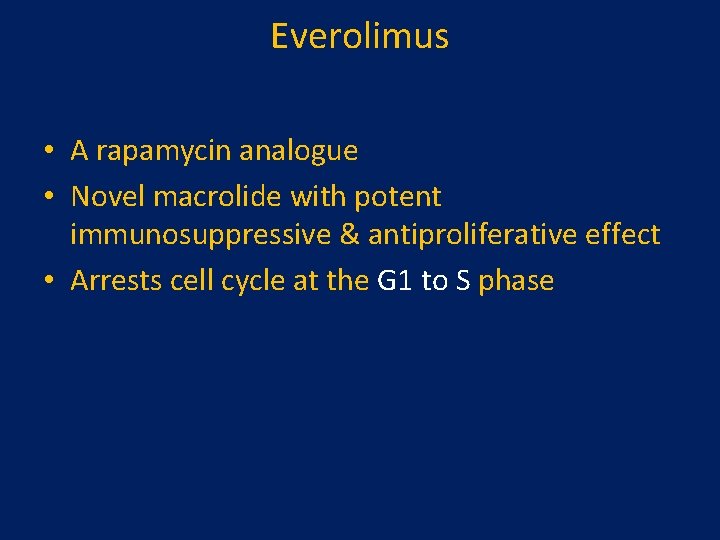 Everolimus • A rapamycin analogue • Novel macrolide with potent immunosuppressive & antiproliferative effect Everolimus • A rapamycin analogue • Novel macrolide with potent immunosuppressive & antiproliferative effect