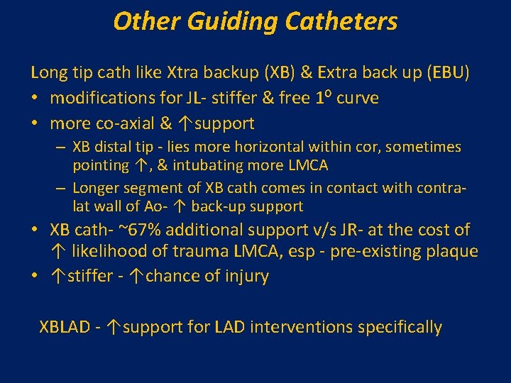 Other Guiding Catheters Long tip cath like Xtra backup (XB) & Extra back up Other Guiding Catheters Long tip cath like Xtra backup (XB) & Extra back up