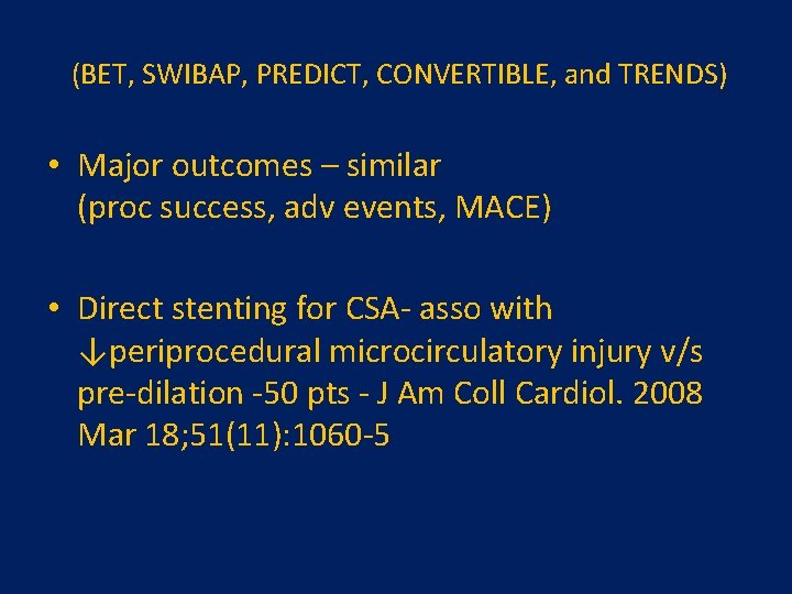  (BET, SWIBAP, PREDICT, CONVERTIBLE, and TRENDS) • Major outcomes – similar (proc success,