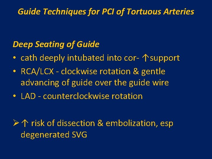 Guide Techniques for PCI of Tortuous Arteries Deep Seating of Guide • cath deeply