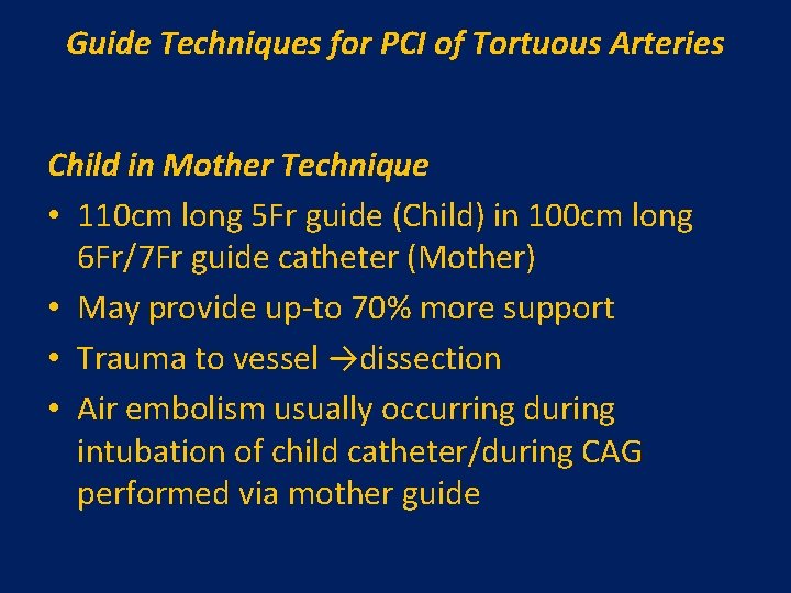 Guide Techniques for PCI of Tortuous Arteries Child in Mother Technique • 110 cm Guide Techniques for PCI of Tortuous Arteries Child in Mother Technique • 110 cm