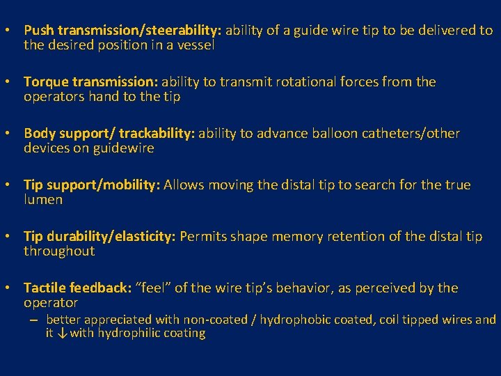  • Push transmission/steerability: ability of a guide wire tip to be delivered to