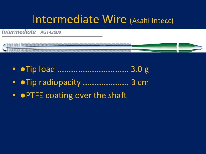 Intermediate Wire (Asahi Intecc) • ●Tip load. . . . 3. 0 g •