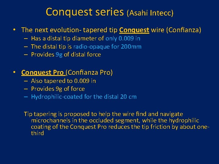 Conquest series (Asahi Intecc) • The next evolution- tapered tip Conquest wire (Conﬁanza) –