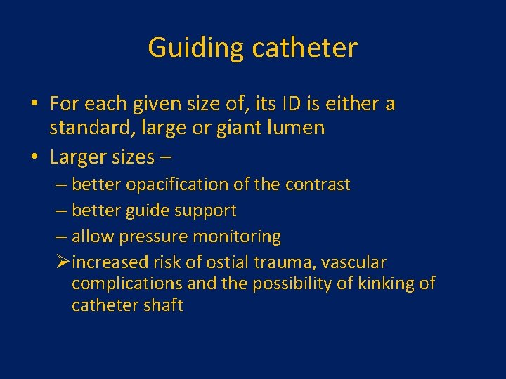 Guiding catheter • For each given size of, its ID is either a standard,