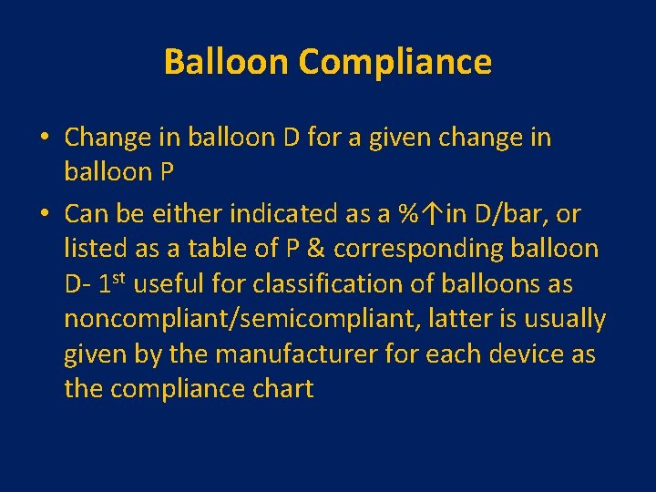 Balloon Compliance • Change in balloon D for a given change in balloon P