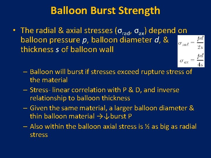 Balloon Burst Strength • The radial & axial stresses (σrad, σax) depend on balloon