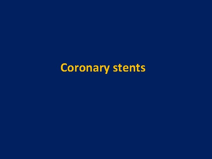 Coronary stents 