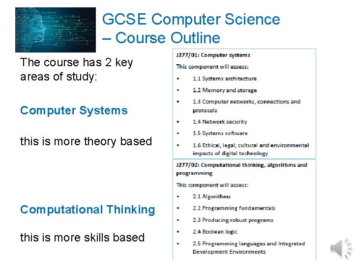 GCSE Computer Science – Course Outline The course has 2 key areas of study: