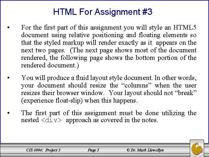 HTML For Assignment #3 • For the first part of this assignment you will