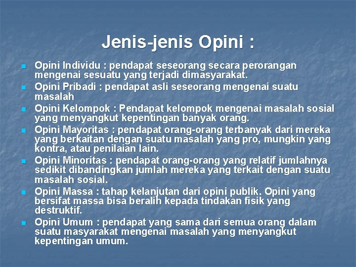 Jenis-jenis Opini : n n n n Opini Individu : pendapat seseorang secara perorangan