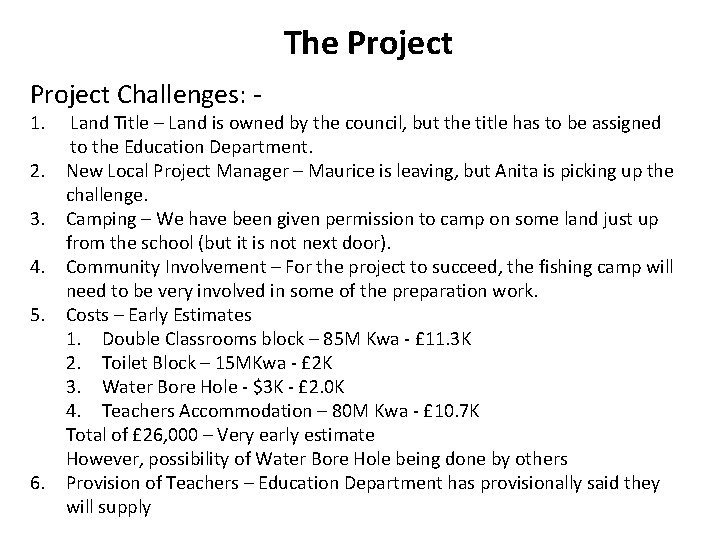 The Project Challenges: 1. 2. 3. 4. 5. 6. Land Title – Land is