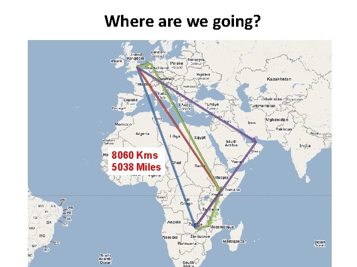 Where are we going? 8060 Kms 5038 Miles 