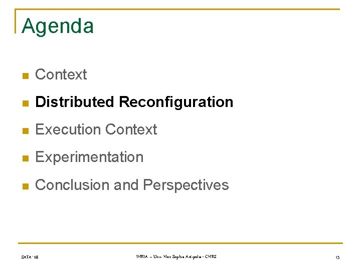 Agenda n Context n Distributed Reconfiguration n Execution Context n Experimentation n Conclusion and