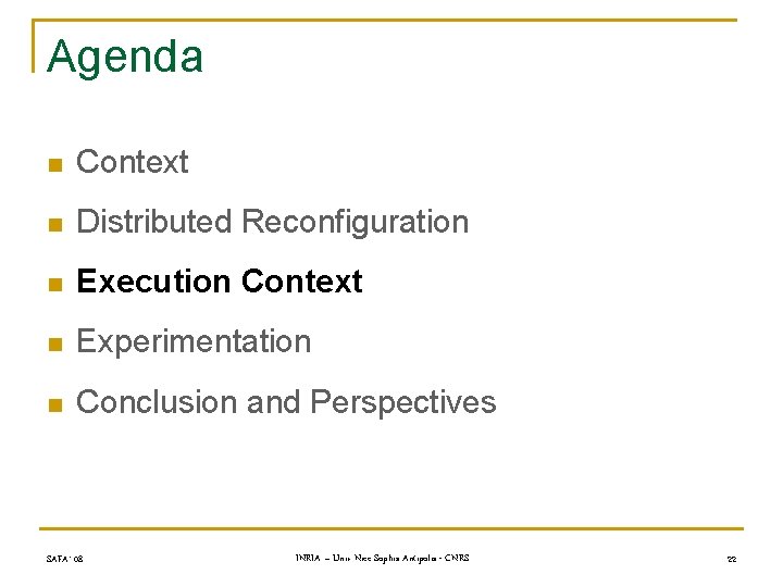Agenda n Context n Distributed Reconfiguration n Execution Context n Experimentation n Conclusion and