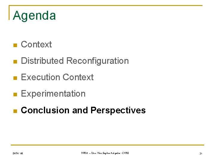 Agenda n Context n Distributed Reconfiguration n Execution Context n Experimentation n Conclusion and