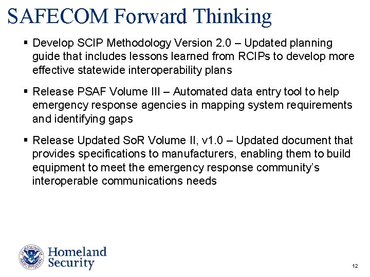 SAFECOM Forward Thinking § Develop SCIP Methodology Version 2. 0 – Updated planning guide