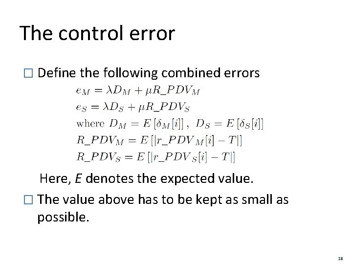 The control error � Define the following combined errors Here, E denotes the expected