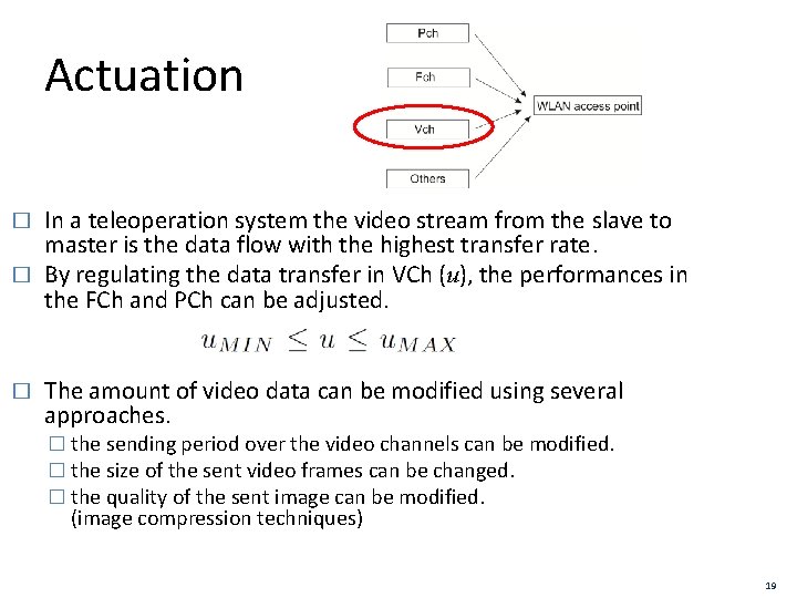 Actuation In a teleoperation system the video stream from the slave to master is
