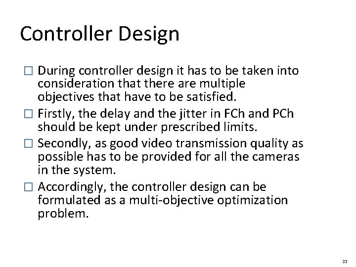 Controller Design During controller design it has to be taken into consideration that there