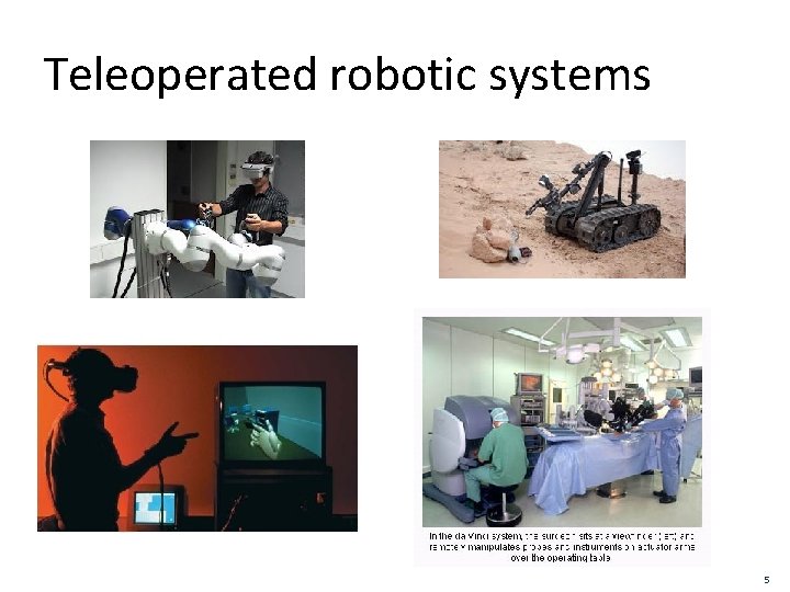 Teleoperated robotic systems 5 