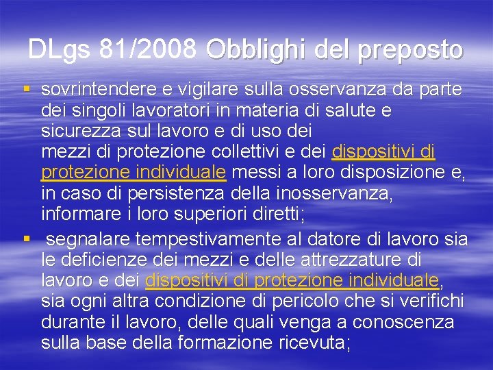 DLgs 81/2008 Obblighi del preposto § sovrintendere e vigilare sulla osservanza da parte dei