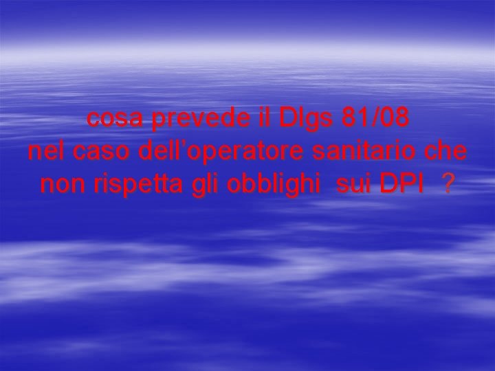 cosa prevede il Dlgs 81/08 nel caso dell’operatore sanitario che non rispetta gli obblighi