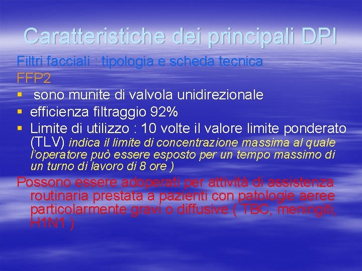 Caratteristiche dei principali DPI Filtri facciali : tipologia e scheda tecnica FFP 2 §