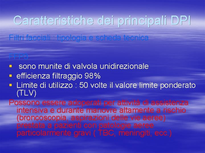 Caratteristiche dei principali DPI Filtri facciali : tipologia e scheda tecnica FFP 3 §