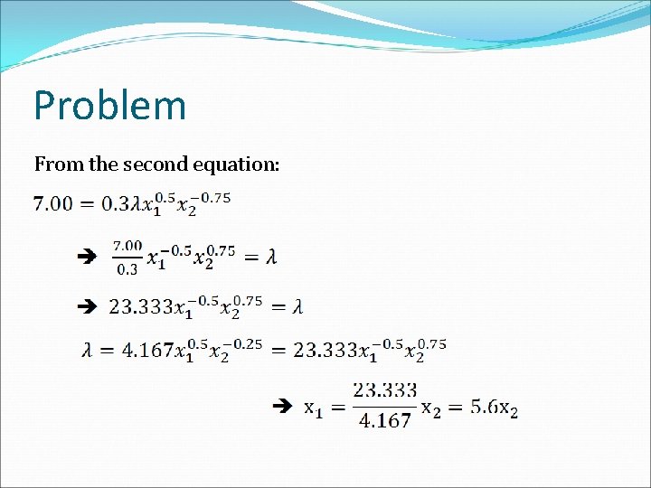 Problem From the second equation: 
