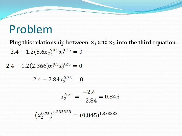 Problem Plug this relationship between into the third equation. 