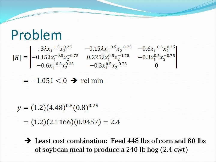 Problem Least combination: Feed 448 lbs of corn and 80 lbs of soybean meal