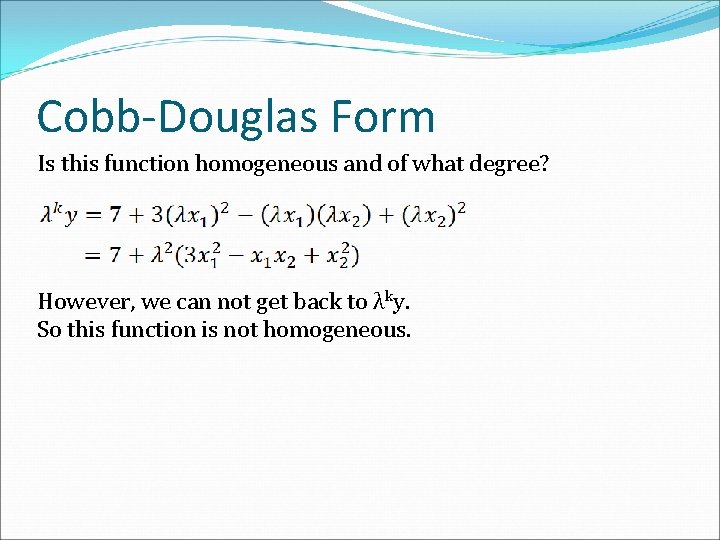 Cobb-Douglas Form Is this function homogeneous and of what degree? However, we can not