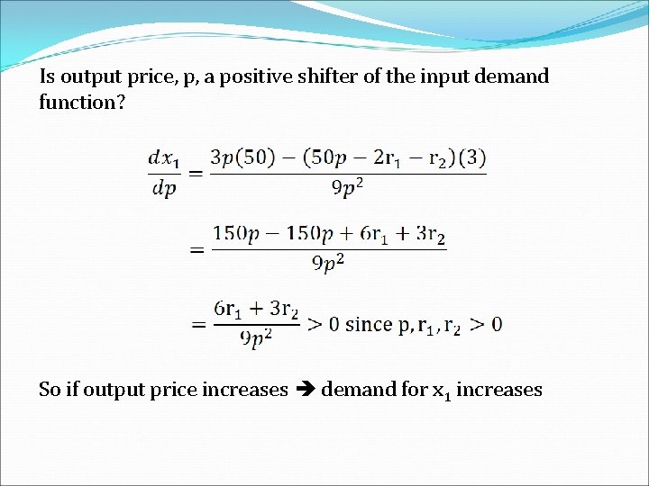 Is output price, p, a positive shifter of the input demand function? So if