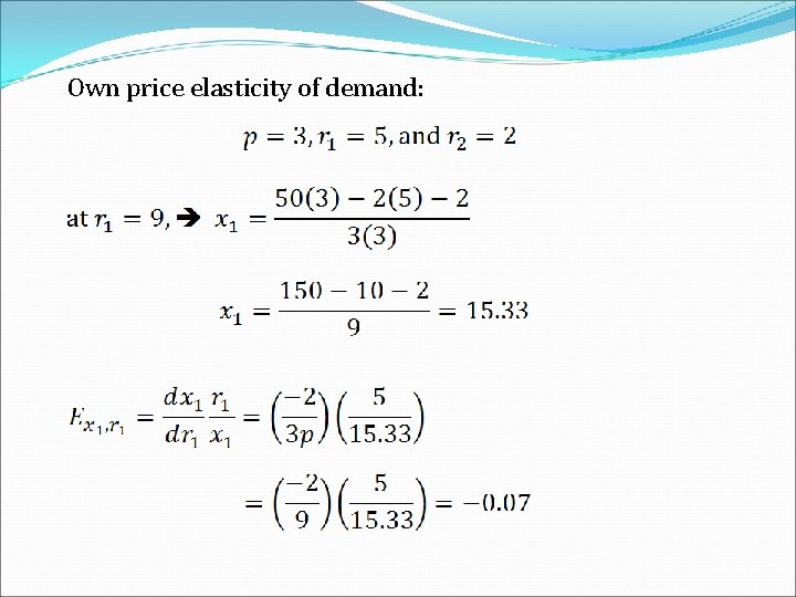 Own price elasticity of demand: 