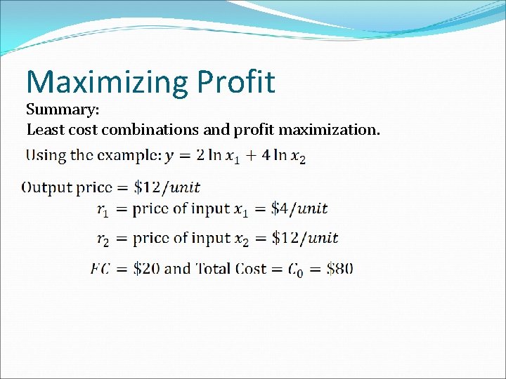 Maximizing Profit Summary: Least combinations and profit maximization. 