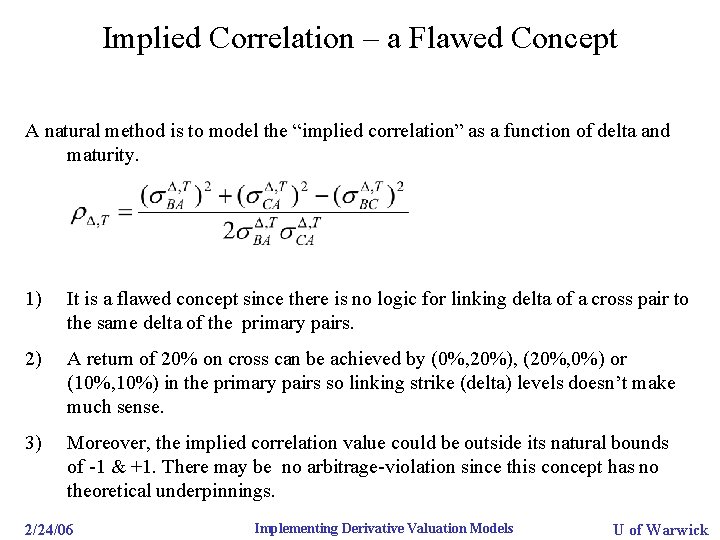 Implied Correlation – a Flawed Concept A natural method is to model the “implied