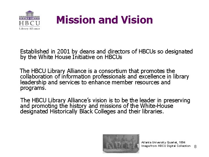  Mission and Vision Established in 2001 by deans and directors of HBCUs so