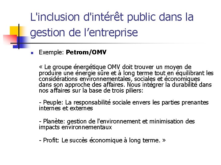 L'inclusion d'intérêt public dans la gestion de l’entreprise n Exemple: Petrom/OMV « Le groupe