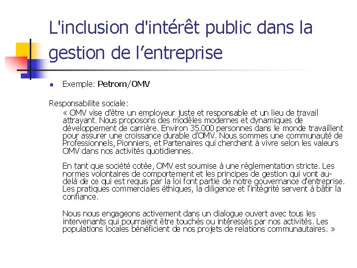 L'inclusion d'intérêt public dans la gestion de l’entreprise Exemple: Petrom/OMV Responsabilite sociale: « OMV