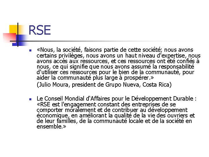 RSE n n «Nous, la société, faisons partie de cette société; nous avons certains