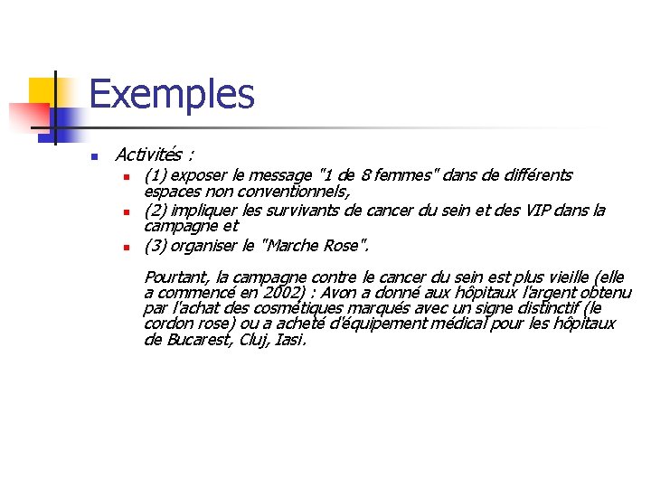 Exemples n Activités : n n n (1) exposer le message "1 de 8