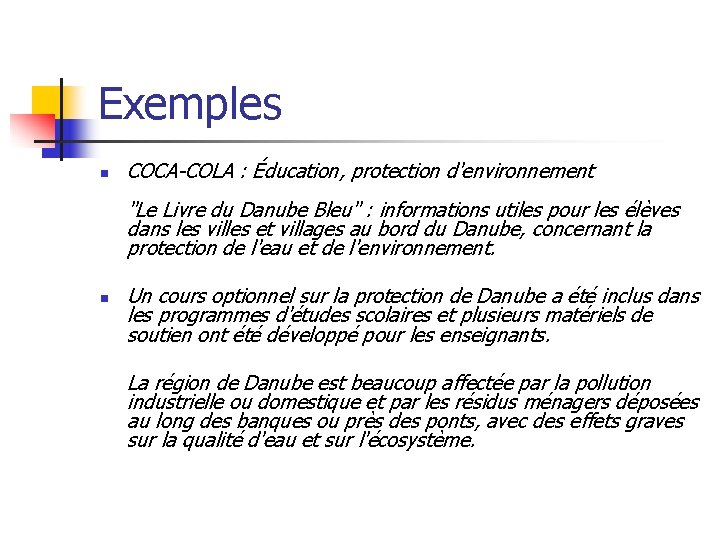 Exemples n COCA-COLA : Éducation, protection d'environnement "Le Livre du Danube Bleu" : informations