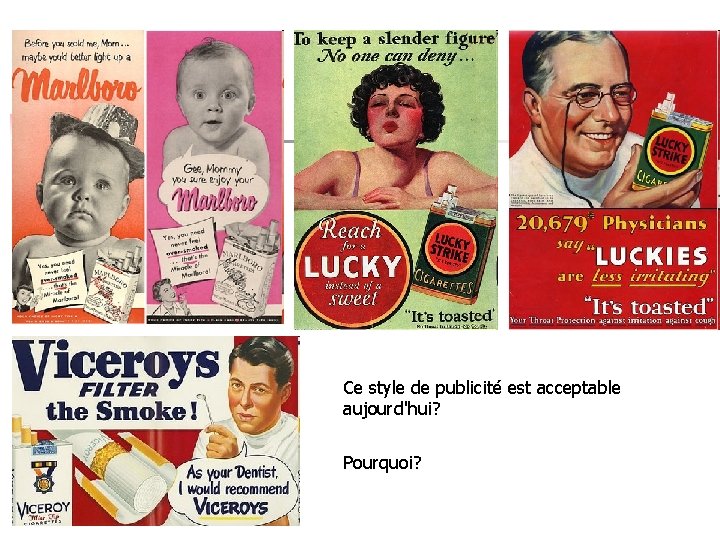 Ce style de publicité est acceptable aujourd'hui? Pourquoi? 