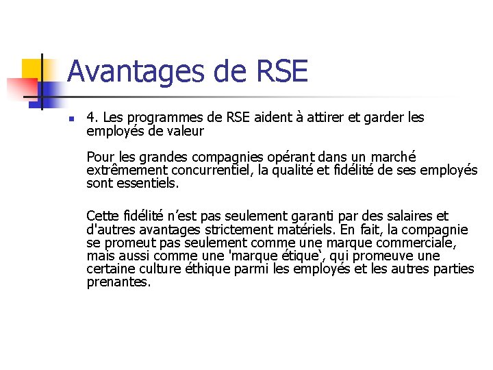 Avantages de RSE n 4. Les programmes de RSE aident à attirer et garder