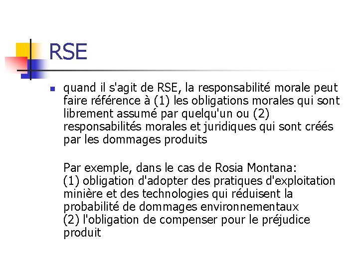 RSE n quand il s'agit de RSE, la responsabilité morale peut faire référence à