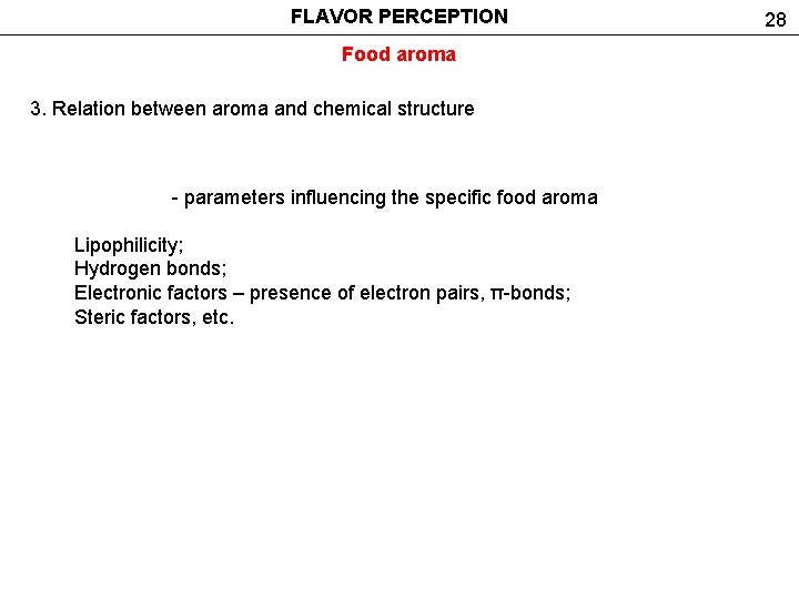 FLAVOR PERCEPTION Food aroma 3. Relation between aroma and chemical structure - parameters influencing