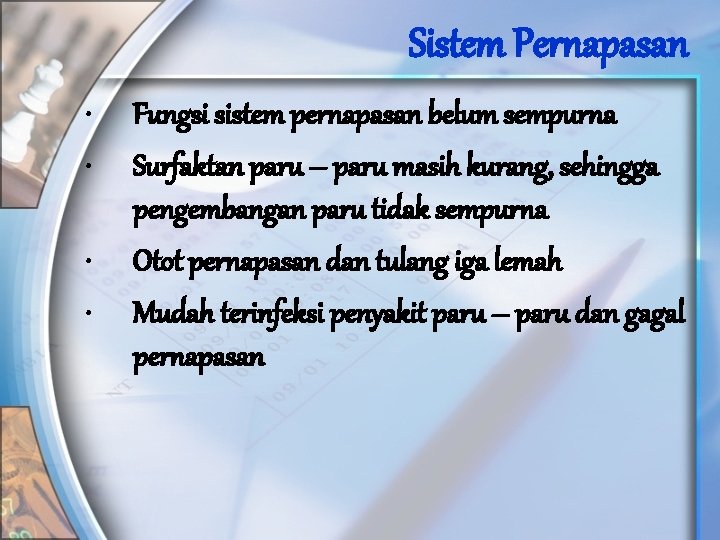 Sistem Pernapasan • • Fungsi sistem pernapasan belum sempurna Surfaktan paru – paru masih